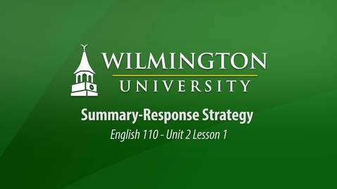 Thumbnail for entry English 110: Unit 2, Lesson 1 Explanation of the Summary-Response Strategy