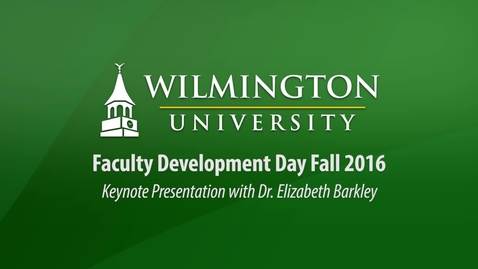 Thumbnail for entry Faculty Development Day Fall 2016 Keynote Presentation with Dr. Elizabeth Barkley
