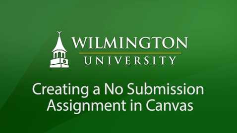 Thumbnail for Creating a No Submission Assignment