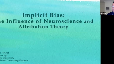 Thumbnail for entry Implicit Bias, Racism, and Our Brain – Your College Webinars: Social &amp; Behavioral Sciences