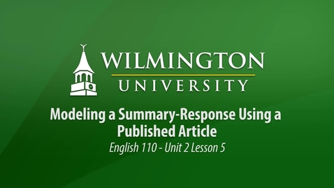 Thumbnail for entry English 110 Unit 2 Lesson 5: Modeling a Summary Response with a Published Article