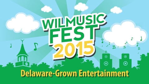 Thumbnail for entry WILMUSIC Fest 2015