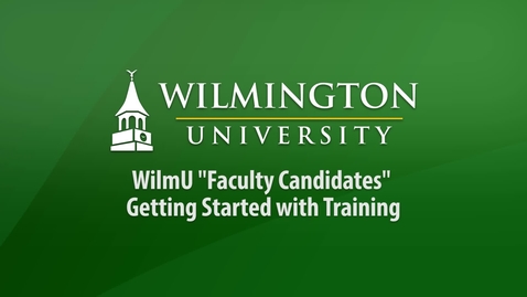 Thumbnail for entry WilmU &quot;Faculty Candidates&quot; Getting Started with Training