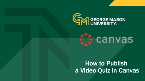 Thumbnail for Canvas: How Publish a Video Quiz in Canvas