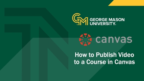 Thumbnail for Canvas: How to Publish a Video to your Course