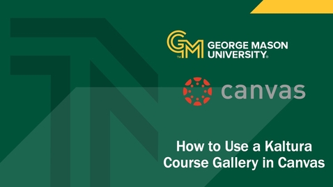 Thumbnail for Canvas: How to Use a  Kaltura Course Gallery 