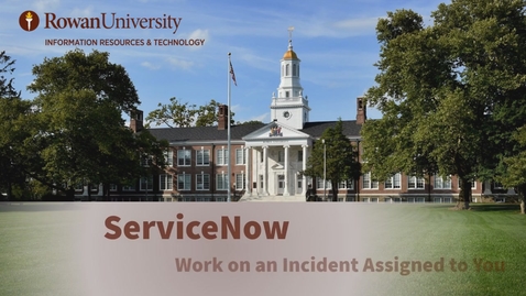 Thumbnail for 08. ServiceNow: Work on an Incident Assigned to You
