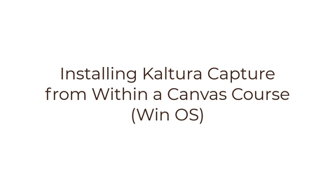 Thumbnail for Installing Kaltura Capture from Within Canvas (WinOS)