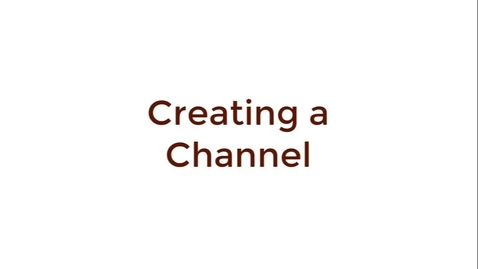 Thumbnail for Creating a Channel