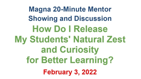 Thumbnail for 01 - How Do I Release My Students' Natural Zest and Curiosity for Better Learning?