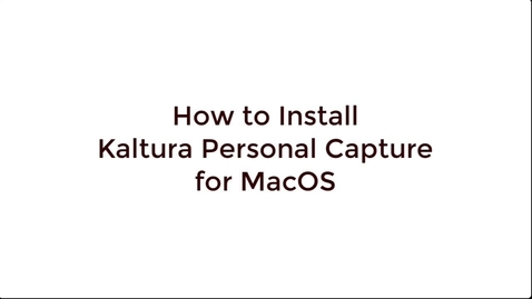 Thumbnail for entry Installing Kaltura Capture (MacOS)