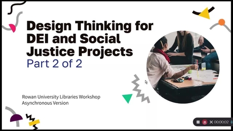 Thumbnail for entry Design Thinking for DEI and Social Justice Projects Part 2