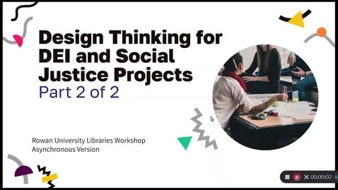 Thumbnail for Design Thinking for DEI and Social Justice Projects Part 2