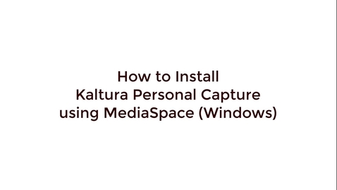 Thumbnail for entry Installing Kaltura Capture from MediaSpace (WinOS)