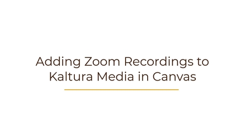 Thumbnail for Adding Zoom Recordings to Kaltura Media in Canvas