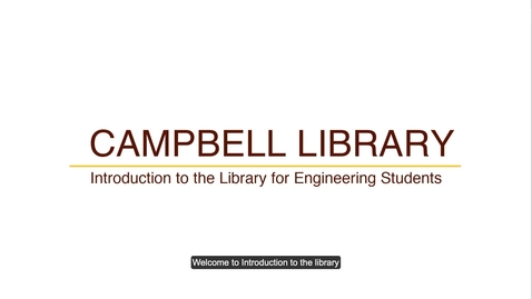 Thumbnail for Campbell Library: 1 Introduction to the Library for Engineering Students