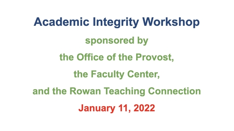 Thumbnail for 3 - Academic Integrity Workshop Virtual Session 1-11-2022
