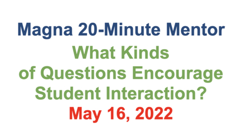 Thumbnail for entry 07 - What Kinds of Questions Encourage Student Interaction?