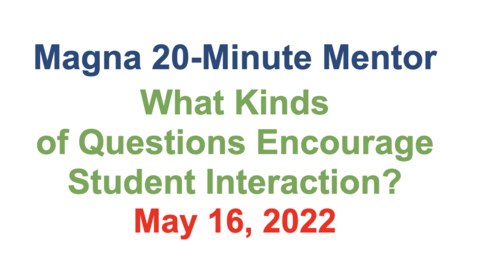 Thumbnail for 07 - What Kinds of Questions Encourage Student Interaction?