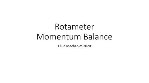 Thumbnail for entry Rotameter -- Momentum Balance Lecture
