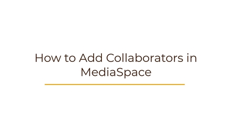 Thumbnail for entry How to Add Collaborators in MediaSpace