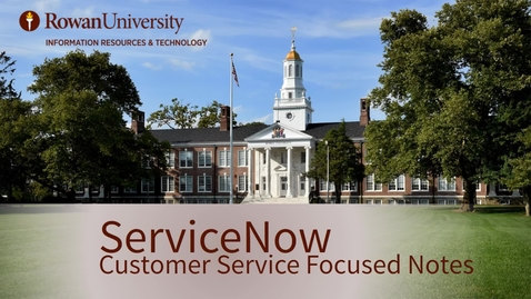 Thumbnail for entry 10. ServiceNow: Customer Service Focused Notes