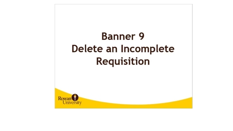 Thumbnail for How to Delete an Incomplete Requisition in Banner Administrative Pages