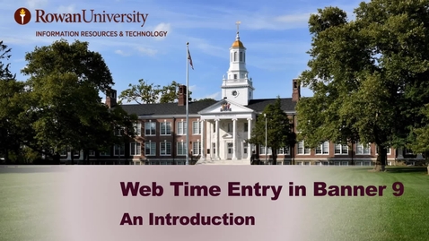 Thumbnail for Introduction to Web Time Entry in Banner 9