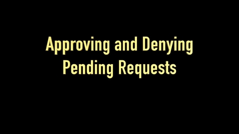 Thumbnail for entry 08 RIMS - Approving and Denying Pending Requests