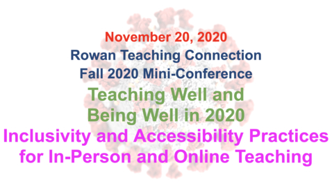 Thumbnail for entry 3 - Inclusive and Accessible Teaching Practices for In-Person and Online Teaching