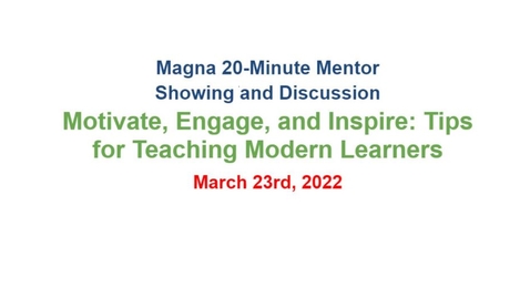 Thumbnail for entry 03 - Motivate, Engage, and Inspire: Tips for Teaching Modern Learners