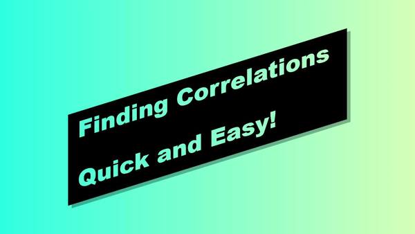 finding correlations quick and easy