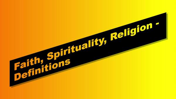 S _ P module 3 seg 1. Faith, Spirituality, Religion - Definitions (6 ...