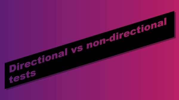 stats ch 7 seg 28. Non-directional vs. directional tests (9 min)