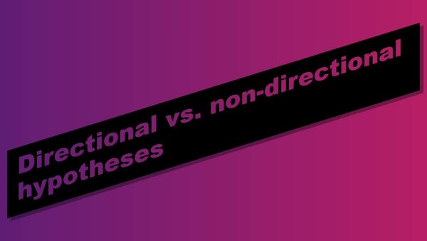 stats ch 7 seg 27. Directional vs. non-directional hypotheses (5 min)