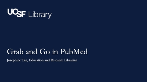 Thumbnail for entry 6. Grab and Go in PubMed