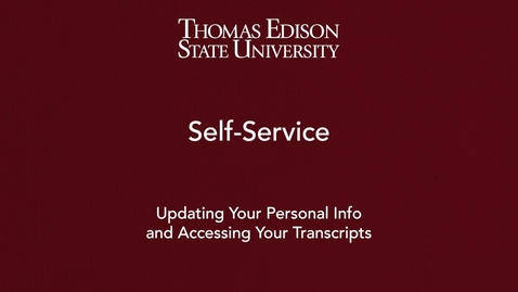 Thumbnail for entry Self-Service: Updating Personal Information &amp; Accessing Transcripts