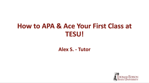 Thumbnail for How to APA &amp; Ace Your First Class at TESU!