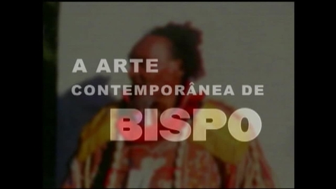 Miniatura de A Arte Contemporânea de Bispo - Refletor Cultural
