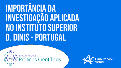 Miniatura de Importância da Investigação Aplicada no Instituto Superior D. Dinis - Portugal