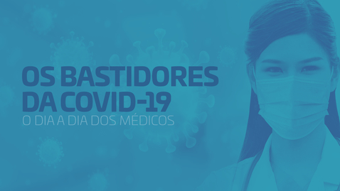 Miniatura para entrada Live - Os bastidores da COVID-19 - o dia a dia dos médicos