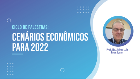 Miniatura para entrada Ciclo de Palestras - Cenários Econômicos para 2022
