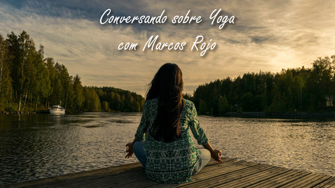 Miniatura para entrada Conversando sobre Yoga com Marcos Rojo