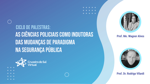 Miniatura para entrada Ciclo de Palestras - As Ciências Policiais como indutoras das mudanças de paradigma na Segurança Pública