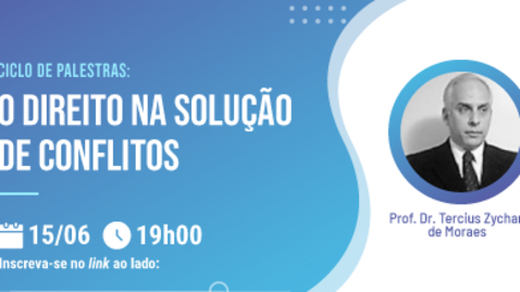 Miniatura de Ciclo de Palestras - O Direito na Solução de Conflitos