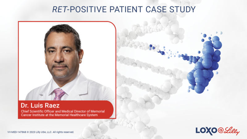 RET-Positive Patient Case Presented by Dr. Luis Raez