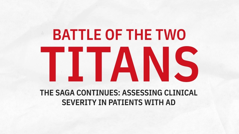 The Saga Continues Assessing Clinical Severity in Patients with AD