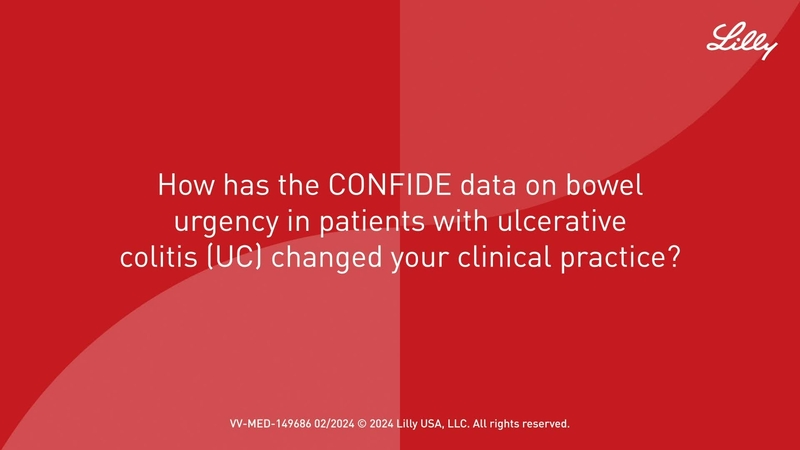 How has the CONFIDE data on bowel urgency in patients with UC changed your clinical practice?