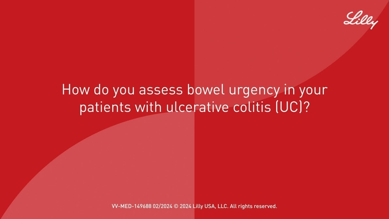 How do you assess bowel urgency and related symptoms in your patients?