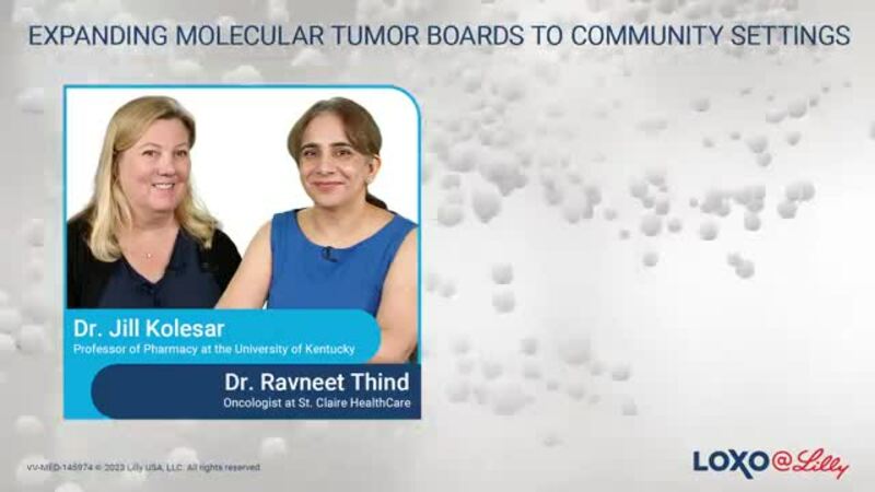 Expanding Molecular Tumor Boards to Community Settings with Drs Jill Kolesar and Ravneet Thind